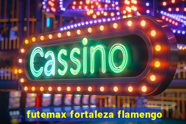 futemax fortaleza flamengo